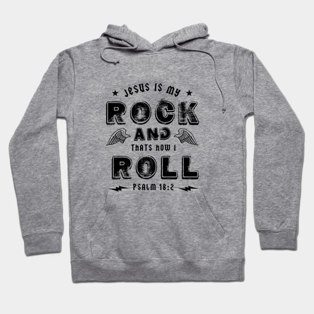 Jesus is my rock and that's how I roll, black text Hoodie by Selah Shop